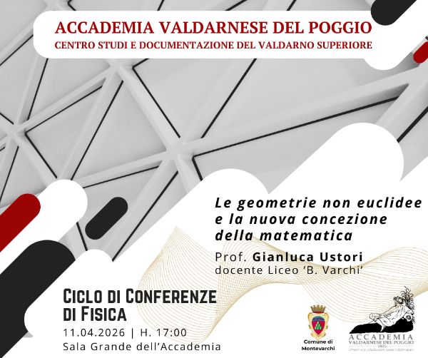 LE GEOMETRIE NON EUCLIDEE, APPUNTAMENTO DEL 2° CICLO DI CONFERENZE DI FISICA ALL’ACCADEMIA VALDARNES